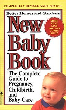 portada Better Homes and Gardens new Baby Book: The Complete Guide to Pregnancy, Childbirth, and Baby Care Revised (Better Homes & Gardens) 