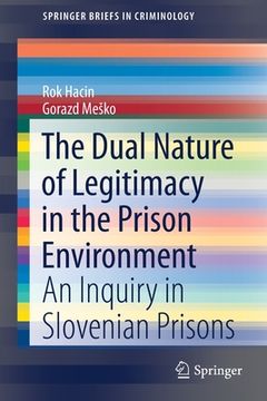 portada The Dual Nature of Legitimacy in the Prison Environment: An Inquiry in Slovenian Prisons