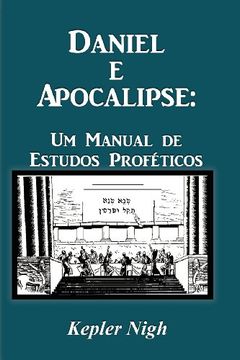 portada Daniel e Apocalipse: Um Manual de Estudos Proféticos (in Portuguese)