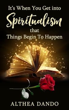 portada It's When You Get into Spiritualism that Things Begin To Happen (en Inglés)