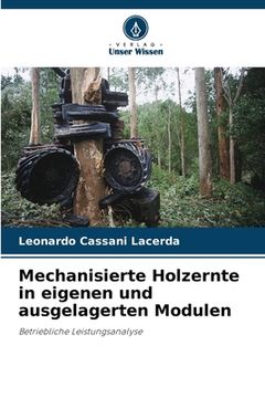 portada Mechanisierte Holzernte in eigenen und ausgelagerten Modulen (en Alemán)