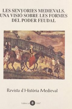 portada Les senyories medievals. Una visió sobre les formes del poder feudal (Revistes) (en Catalá)
