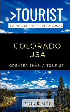 portada Greater Than a Tourist-Colorado USA: 50 Travel Tips from a Local (in English)