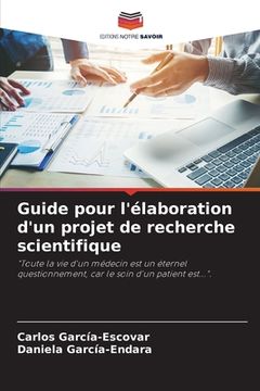 portada Guide pour l'élaboration d'un projet de recherche scientifique (en Francés)