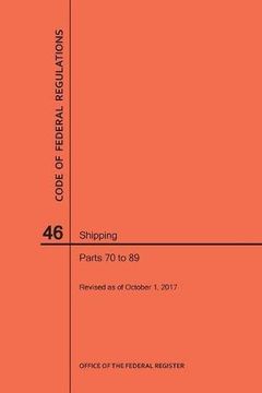 portada Code of Federal Regulations Title 46, Shipping, Parts 70-89, 2017
