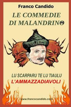 portada Le Commedie di Malandrino: Lu Scarparu te lu Tiaulu - L'Ammazzadiavoli (in Italian)