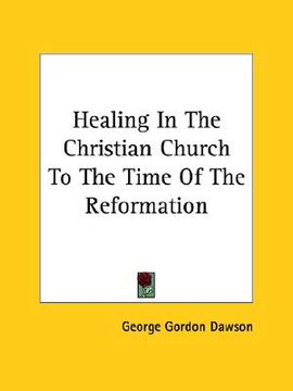 portada healing in the christian church to the time of the reformation