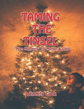 portada Taming the Tinsel: Mom Moments for Mother & Child (en Inglés)