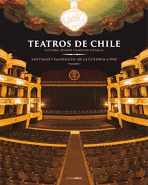 portada Teatros de Chile. Tomo i: Salas de Stgo y Valparaiso (in Spanish)