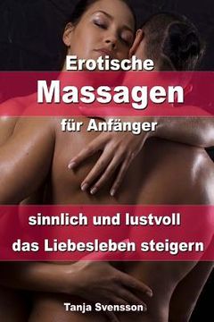 portada Erotische Massagen Für Anfänger - Sinnlich Und Lustvoll Das Liebesleben Steigern (en Alemán)
