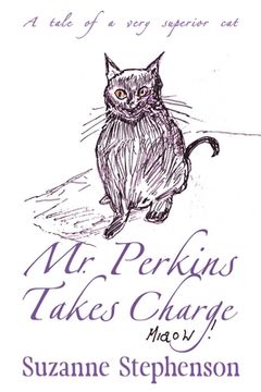 portada Mr Perkins Takes Charge: A tale of a very superior cat (en Inglés)