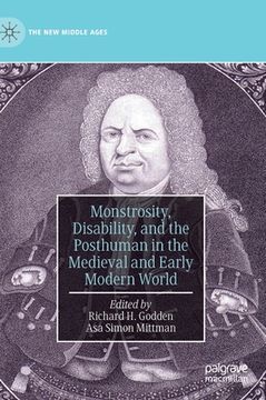 portada Monstrosity, Disability, and the Posthuman in the Medieval and Early Modern World (en Inglés)