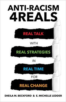 portada Anti-Racism 4Reals: Real Talk With Real Strategies in Real Time for Real Change 