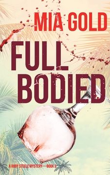 portada Full Bodied (a Ruby Steele Mystery-Book 3) (in English)