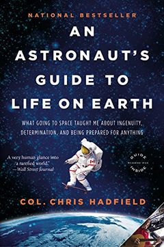 portada Astronauts gt Life on Earth: What Going to Space Taught me About Ingenuity, Determination, and Being Prepared for Anything (in English)