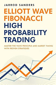 portada Elliott Wave - Fibonacci High Probability Trading: Master the Wave Principle and Market Timing With Proven Strategies 