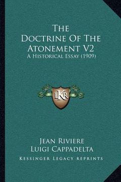 portada the doctrine of the atonement v2: a historical essay (1909) (in English)