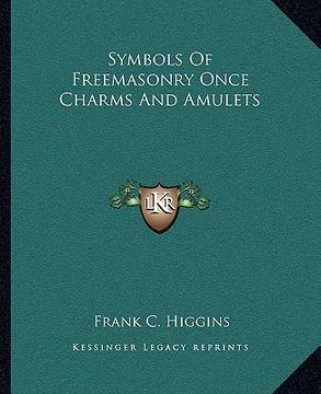 portada symbols of freemasonry once charms and amulets (en Inglés)