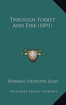 portada through forest and fire (1891) (en Inglés)