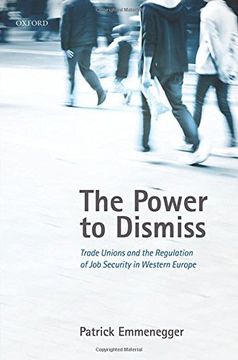 portada The Power to Dismiss: Trade Unions and the Regulation of job Security in Western Europe (en Inglés)