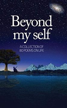 portada Beyond my Self a Collection of 80 Poems on Life Poetry Series