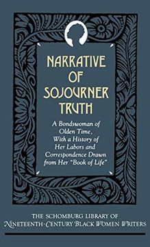 portada Narrative of Sojourner Truth: A Bondswoman of Olden Time, With a History of her Labors and Correspondence Drawn From her "Book of Life" (The Schomburg. Of Nineteenth-Century Black Women Writers) (in English)