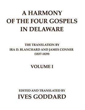 portada A Harmony of the Four Gospels in Delaware; The Translation by ira d. Blanchard and James Conner (1837-1839) Volume i (en Inglés)