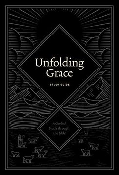 portada Unfolding Grace Study Guide: A Guided Study Through the Bible (en Inglés)