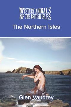 portada the mystery animals of the british isles: the northern isles (en Inglés)