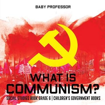 portada What is Communism? Social Studies Book Grade 6 Children's Government Books (en Inglés)