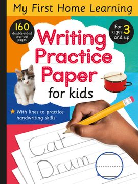portada Writing Practice Paper for Kids: For Ages 3 and up; 160 Double-Sided Tear-Out Pages; With Lines to Practice Handwriting Skills (my First Home Learning) (en Inglés)