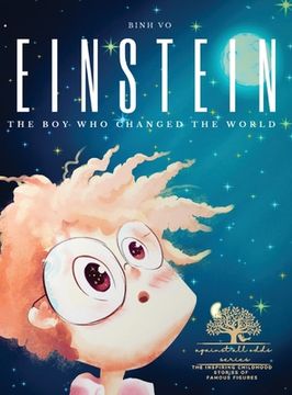 portada Einstein: The Boy Who Changed the World: Albert Einstein Book for Kids - A Captivating Addition to Inspiring Books About Albert