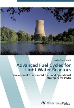 portada Advanced Fuel Cycles for Light Water Reactors: Development of advanced fuels and operational strategies for PWRs