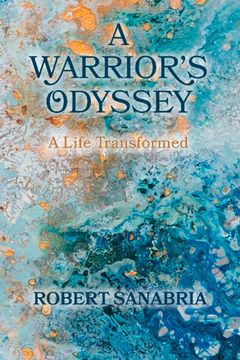 portada A Warrior's Odyssey: A Life Transformed (en Inglés)