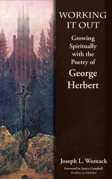portada Working it Out: Growing Spiritually with the Poetry of George Herbert