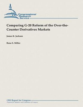 portada Comparing G-20 Reform of the Over-the-Counter Derivatives Markets (en Inglés)