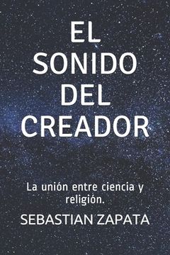 portada El Sonido del Creador: La unión entre ciencia y religión.