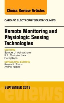 portada Remote Monitoring and Physiologic Sensing Technologies and Applications, an Issue of Cardiac Electrophysiology Clinics (Volume 5-3) (The Clinics: Internal Medicine, Volume 5-3) (en Inglés)