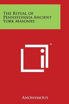 portada The Ritual of Pennsylvania Ancient York Masonry (en Inglés)