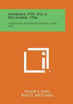 portada Amerasia, V10, No. 6, December, 1946: A Monthly Review of America and Asia (in English)