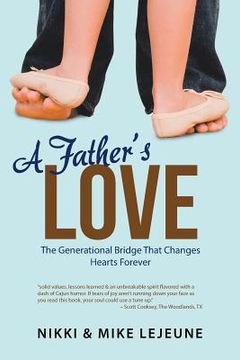 portada A Father's Love: The Generational Bridge That Changes Hearts Forever