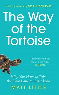 portada The Way of the Tortoise: Why You Have to Take the Slow Lane to Get Ahead