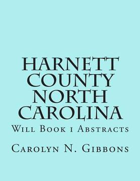 portada Harnett County North Carolina: Will Book I Abstracts (en Inglés)