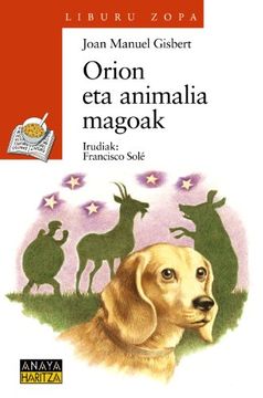 portada Orion eta Animalia Magoak (Literatura Infantil (6-11 Años) - Sopa de Libros (Euskadi)) (en Euskera)