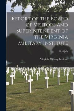 portada Report of the Board of Visitors and Superintendent of the Virginia Military Institute; 1848 July (in English)