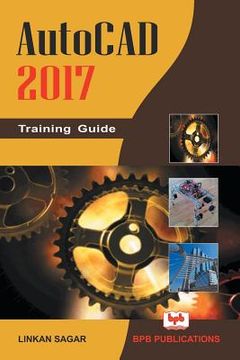 portada AutoCAD 2017: Training Guide (in English)