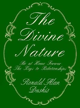 portada the divine nature: be at home forever/the keys to relationships (en Inglés)