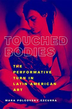 portada Touched Bodies: The Performative Turn in Latin American art 