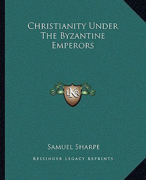 portada christianity under the byzantine emperors (en Inglés)