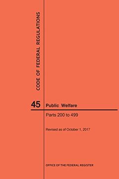 portada Code of Federal Regulations Title 45, Public Welfare, Parts 200-499, 2017 (en Inglés)